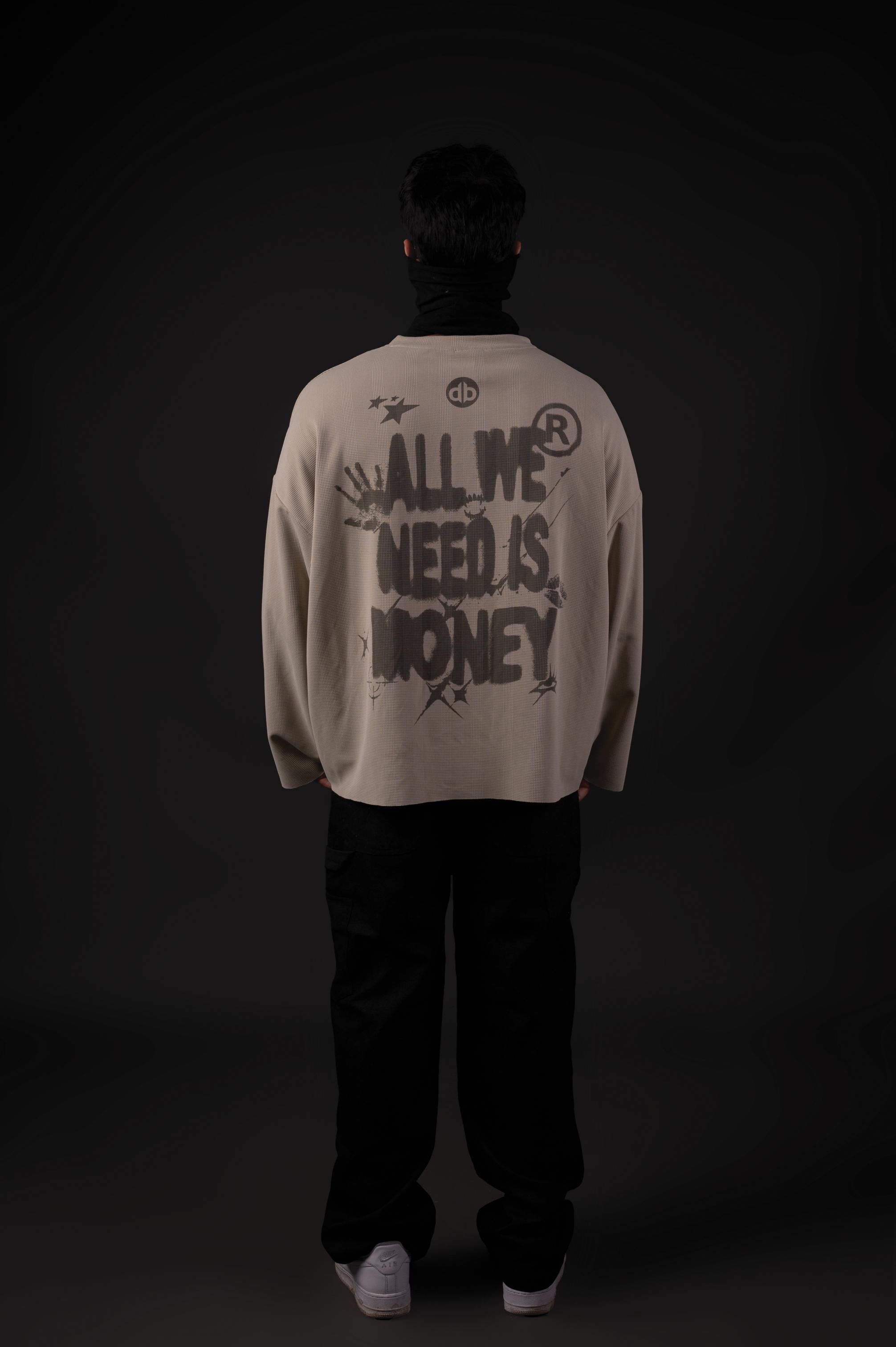 ALL WE NEED IS MONEY - GREIGE