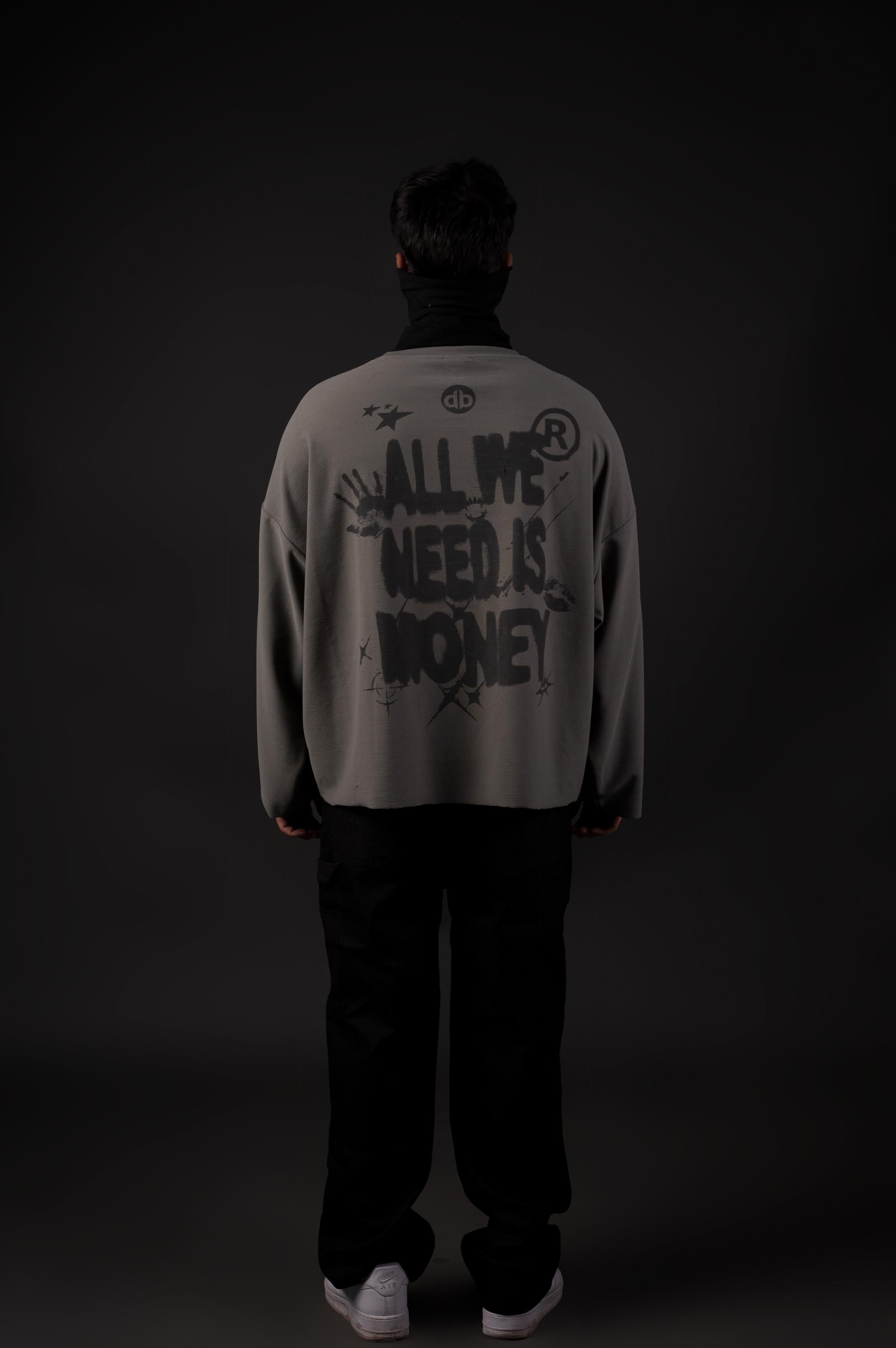 ALL WE NEED IS MONEY - GREY