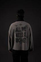 ALL WE NEED IS MONEY - GREY